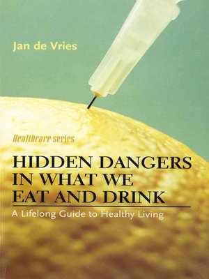 cover image of Hidden Dangers in What We Eat and Drink